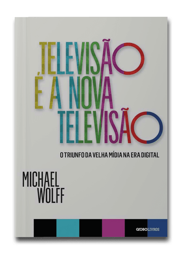 Capa do livro Televisão é a nova televisão, de Michael Wolff