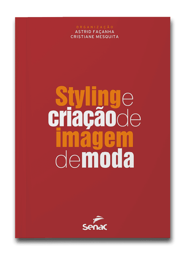 Capa do livro Styling e criação de imagem de moda, de Astrid Façanha e Cristiane Mesquita