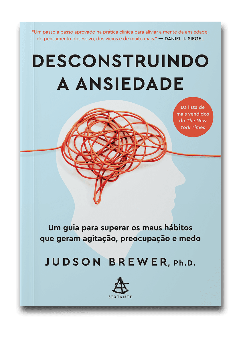 Capa do livro Desconstruindo a ansiedade, de Judson Brewer