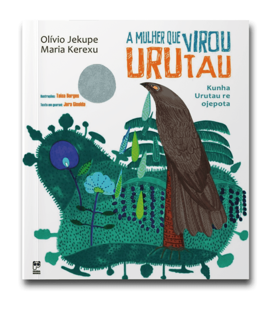 Capa do livro A mulher que virou urutau, de Olívio Jekupe e Maria Kerexu