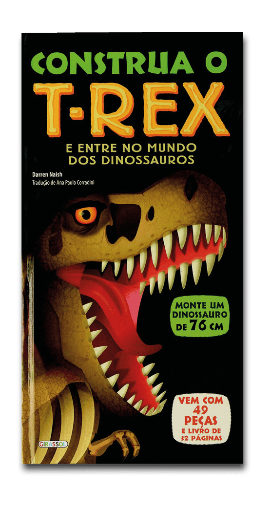 Capa do livro Construa o T-rex e entre no mundo dos dinossauros, de Darren Naish