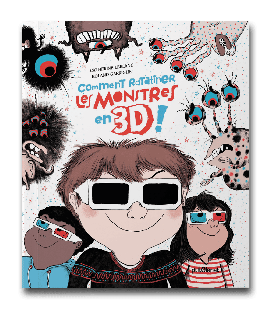 Capa do livro Como esmagar monstros em 3D , de Catherine Leblanc e Roland Garrigue