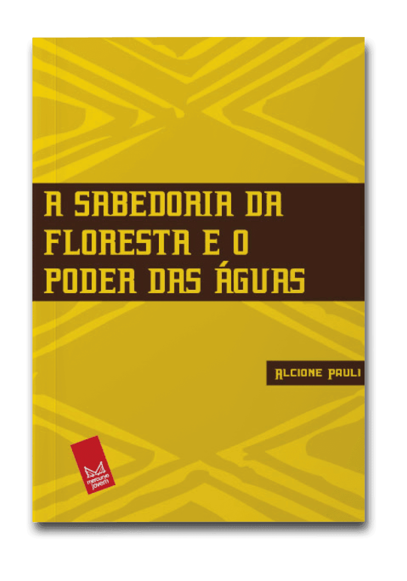 Capa do livro A sabedoria da floresta e o poder das águas
