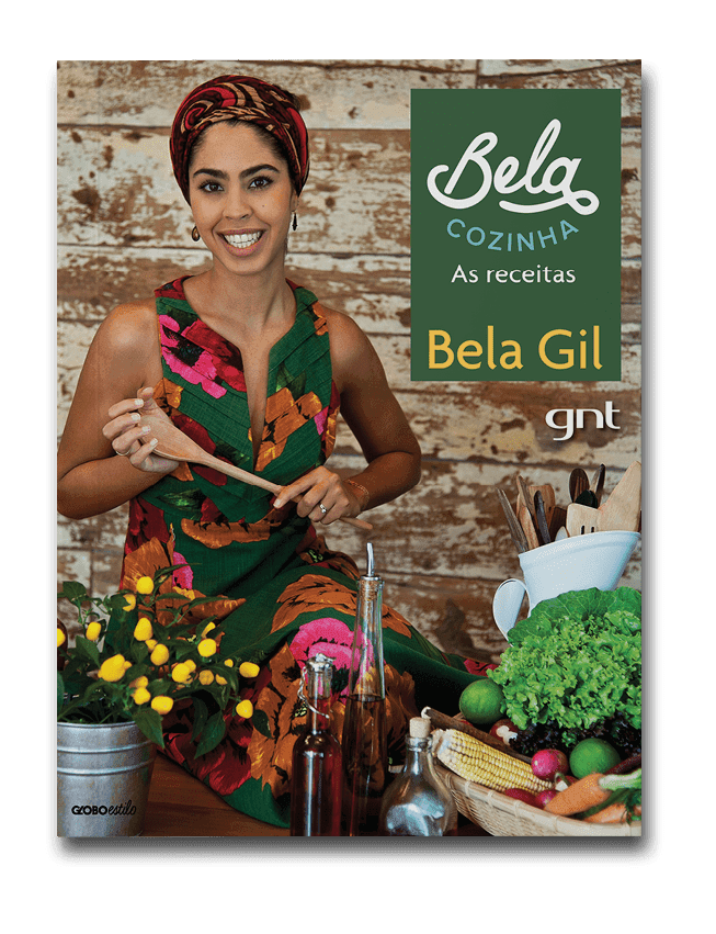 Capa do livro Bela cozinha: As receitas, de Bela Gil